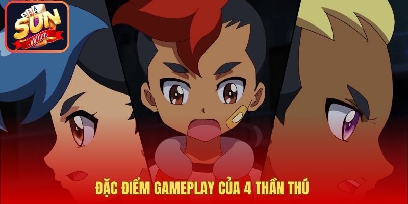 Đặc điểm gameplay của 4 Thần Thú 