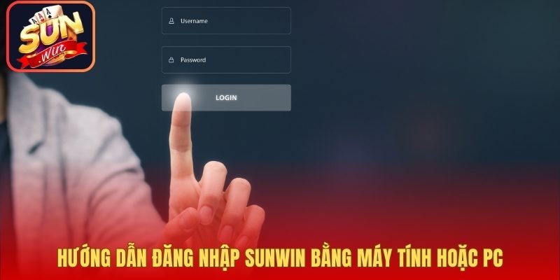 Hướng dẫn đăng nhập Sunwin bằng máy tính hoặc PC