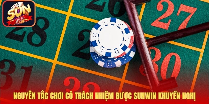 Nguyên tắc chơi có trách nhiệm được Sunwin khuyến nghị