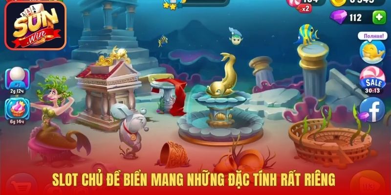Slot chủ đề biển mang những đặc tính rất riêng 