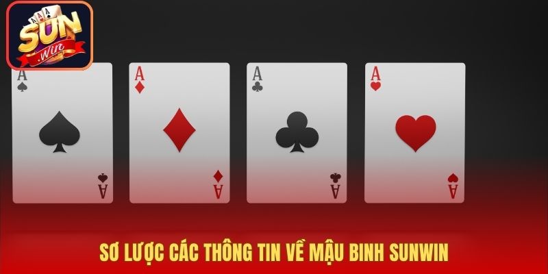 Sơ lược các thông tin về Mậu Binh Sunwin