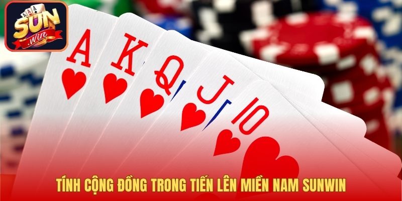 Tính cộng đồng trong Tiến Lên Miền Nam Sunwin